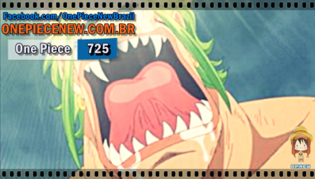 One Piece 725 -  Explosão de raiva! Vou assumir Toda a responsabilidade!!